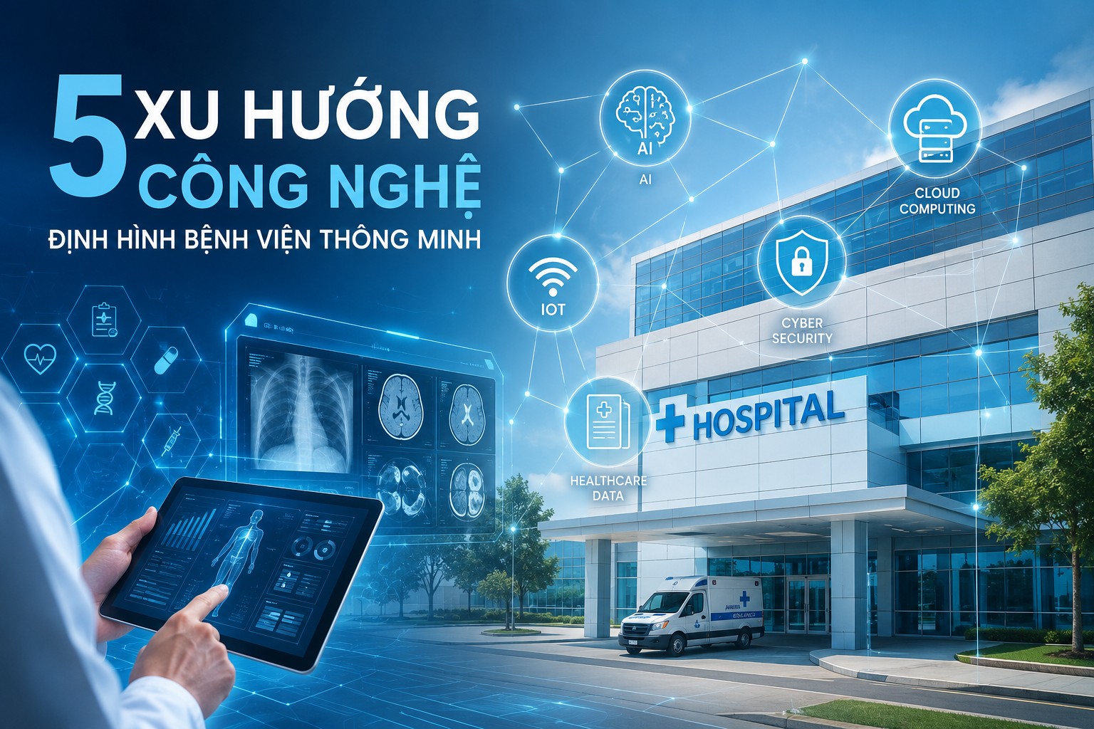 5 xu hướng công nghệ định hình bệnh viện thông minh